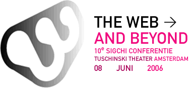 The Web and Beyond. 10e Sighci Conferentie. 08 juni 2006 Pathé Tuschinski Theater Amsterdam